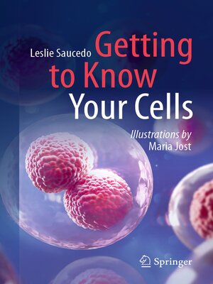 cover image of Getting to Know Your Cells